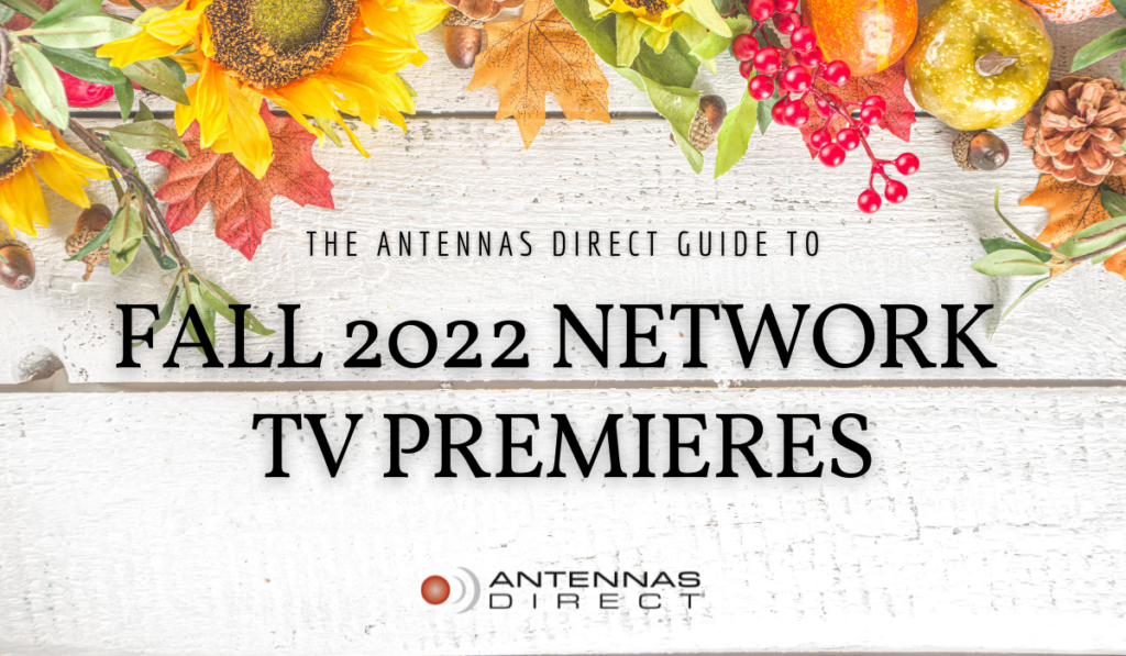 The Antennas Direct Guide to Fall 2022 Network TV Premieres - The TV