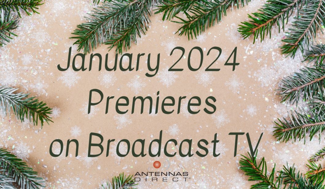 JANUARY 2024 PREMIERE DATES FOR NEW & RETURNING SERIES ON BROADCAST TV