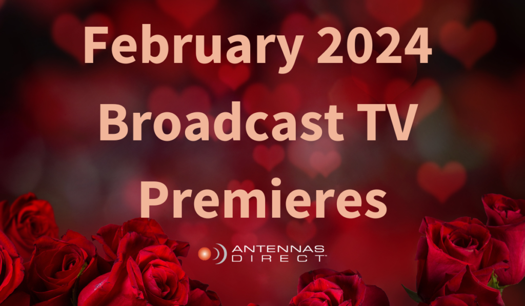 February 2024 Premiere Dates for New and Returning Series on Broadcast