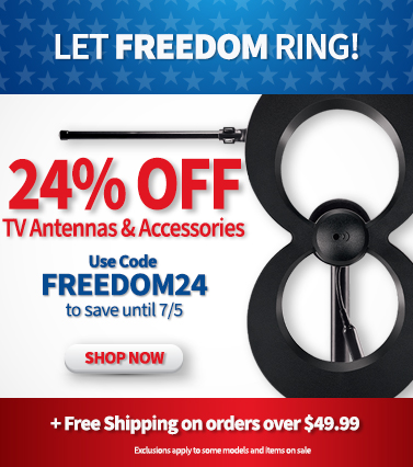 Let Freedom Ring! 24% off TV Antennas and Accessories - Use code FREEDOM24 to save until 7/5